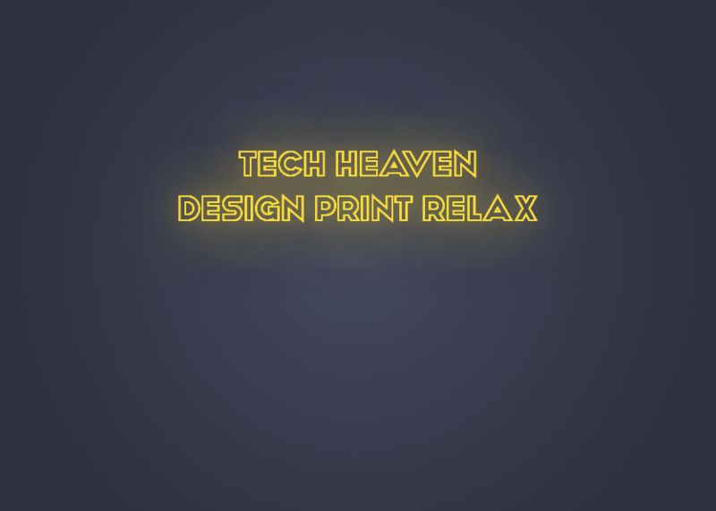 TECH HEAVEN
DESIGN PRINT RELAX